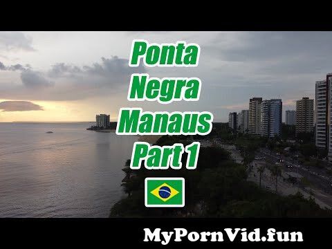 Porn my Manaus world in Manaus Amazonia