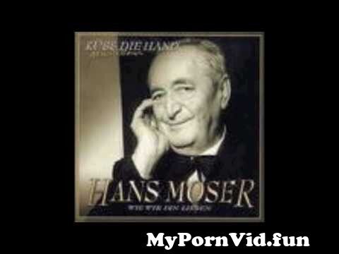 Porno hans moser Hans Moser