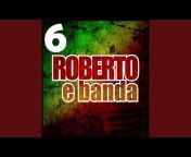 Roberto e Banda - Topic