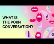 The Porn Conversation