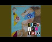 Fuck You Trio - Topic