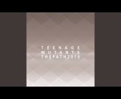 Teenage Mutants - Topic