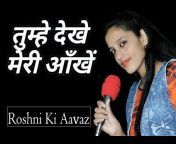 The roshni singer