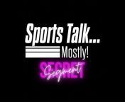 Sports Talk Mostly Podcast