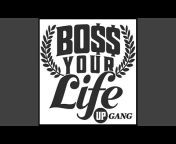 Boss Your Life Up Gang - Topic