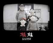 92nd Academy Award Nominee for Best Animated Short Film.nnnA man thinks back to his childhood memories of growing up with an annoying little sister in China in the 1990s. What would his life have been like if things had gone differently?nnSHORT OF THE WEEK Reviewnhttps://www.shortoftheweek.com/2019/11/21/sister/nnnJury Award for Best Animation - Aspen Shortsfest, USA nLight in Motion Award for Best Animation - Foyle Film Festival, IrelandnJury Award for Animated Short - Austin Film Festival, USA