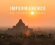 Impermanence - An Inner Journey(sub español &amp; français)nnMaking this film led me to travel to many holy places in Asia. But it is not this trip that I wanted to tell here, but an inner journey through the progressive understanding of impermanence. This leads us to realize that everything is linked, that we are all connected. This understanding can come with meditation, but also through the contemplation of nature. How can we not feel united to the whole universe when one immerses oneself