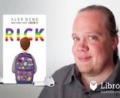 This is a preview of the digital audiobook of Rick by Alex Gino, available on Libro.fm at https://libro.fm/audiobooks/9781338605839. nRicknBy Alex GinonNarrated by Alex GinonnFrom the award-winning author of GEORGE, the story of a boy named Rick who needs to explore his own identity apart from his jerk of a best friend. Rick&#39;s never questioned much. He&#39;s gone along with his best friend Jeff even when Jeff&#39;s acted like a bully and a jerk. He&#39;s let his father joke with him about which hot girls he