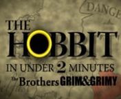 Valley Girl + Hobbit + Lebowski = Most Concise Summary Ever.nnFrom the Brothers Grim &amp; Grimy, creators of &#39;Dante&#39;s Inferno in Under 2 Minutes,&#39; and &#39;The Call of Cthulhu in Under 2 Minutes.&#39;