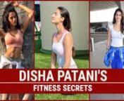 Disha Patani's fitness secrets decoded; Find out from dishapatani