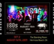 The LA-based band, Max 80s, plays Set 2 of 2 at The Standing Room in Hermosa Beach, California.Date: August 16th, 2019. Band Members: Brian White (Drums); Dave Carr (Vocals); Dave Donson (Guitar); Jeff White (Bass); Mike Rubin (Keyboards).nn01. Rebel Yell (00:01:18)n02. Rio (00:06:27)n03. Don&#39;t You Forget About Me (00:13:00)n04. New Sensation (00:18:00) n05. I Melt with You (00:22:03)n06. Hit Me With Your Best Shot (00:26:36)n07. Sunglasses At Night (00:30:03)n08. Always Something There to Rem