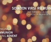 December 1 hymn from the Evangelical Lutheran Church of Ingria in RussiannHymn: Soikoon Virsi Riemuinen (