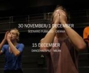 Compagnia Zappalà Danza in provan&#39;X3&#39; - debutto 30 nov.-1 dic. 2019 Scenario Pubblico, Catania/ 15 dicembre 2019 Dancehauspiù, Milano