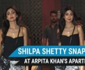 Shilpa Shetty was recently spotted at Arpita Khan&#39;s apartment. The actress recently made few statements about social media stating