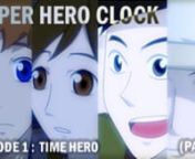 SUPER HERO CLOCKEpisode 1 : Time Hero (part 1) nhttp://www.superheroclock.comnSUMMARY:n As Newward City starts the day with news about a strange robbery that happened the night before, Tick experiences an unlucky morning which slowly turns weird. Meanwhile, a gang of thugs plan to break into the Brinburr Gallery.nnThis series will also be available in HD on: nhttp://youtube.com/jessthedragoon nhttp://www.facebook.com/superheroclocknnSuper Hero Clock is a low-to-no-budget production so if you g