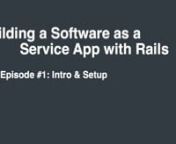 In this series, I will show how to build a multi tenant SaaS (similar to Harvest or Basecamp) with Ruby on Rails and Postgresql.nnEpisode #1 focuses on:n- giving an overview of the application we&#39;ll be buildingn- creation of a new rails appn- setup of our testing environmentn- writing of first high-level integration testnnIf you have any comments or feed back please let me know.nnIf you liked this video please follow me on Twitter @bolandrm (https://twitter.com/bolandrm), I&#39;ll be tweeting out ne