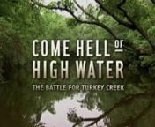 When the graves of former slaves are bulldozed in Mississippi, a native son returns to protect the community they settled – a place now threatened by urban sprawl, hurricanes and an unprecedented manmade disaster.nncomehellorhighwaterfilm.comnnCome Hell or High Water: The Battle for Turkey Creek follows the painful but inspiring journey of Derrick Evans, a Boston teacher who returns to his native coastal Mississippi when the graves of his ancestors are bulldozed to make way for the sprawling c