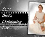 Saibh Brid's Christening Day Video Slideshow from saibh