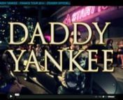 Plus d&#39;informations sur : www.Web-Reggaeton.comnnDADDY YANKEE, aussi appelé “The Big Boss” ou “El Cangri”, sera en concert nLe 24, 29, 30 Mai et 1 Juin 2014nnViens assister au concert du meilleur artiste Reggaeton Mondial.nnDADDY YANKEE, c’est plus de 11 millions d’albums vendus et plus de 15 millions de fans à travers le monde ! Daddy Yankee c’est LE CHANTEUR LATINO connu internationalement grâce à ses grands titres tels que « Lovumba » ; « Limbo » ; « La despedida » ou