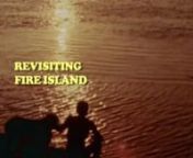 Revisiting Fire Island (short documentary) from island porn