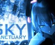 Premiered: 2015-04-04nAnime: Various MikuMikuDance (MMD) (26)nMusic: zircon – Just Hold On (Identity Sequence)nDDL + info: https://nostro.fr/amv-sky-sanctuary/nnI chose to work with the Padilion Remix of Just Hold On for Hidden Palace but I also really wanted to do something with the Identity Sequence version. I thought of making something quick by re-using my Hidden Palace footage, but I ended up making something completely new that became my most complex project.nnI spent 3 months on this pr