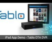 Welcome to the demo of the Tablo app for iPad. This video will walk through how to watch live and recorded television, set recordings, and more on your iOS tablets.nnnnPlease note, Nuvyyo reserves the right to change the app and its functionality at any time so screens may not be exactly as shown.