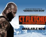 The creators of ‘Generation Iron’ bring you the untold story of six-time world champion power lifter, and ‘baddest muthaf#*ka’ of all time, CT Fletcher.n nDeemed one of the most influential and motivated fitness trainers, CT Fletcher: My Magnificent Obsession explores the pain, struggle, and hardships that he has endured throughout his life. Leaving an abusive childhood home, the film dives further into Fletcher’s personal and professional life - demonstrating the power motivation can
