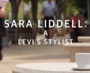 Sara Liddell is one of the senior stylist at the #158 store in Cherry Creek Denver, CO. She&#39;s learned to pull in creative inspiration from various outlets to make her levi&#39;s outfit her own. As she moves on to new and better things in life, she&#39;ll always take her fashion style with her.