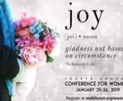 Attention ladies!You&#39;re invited to a JOY-filled Winter Conference! Bring a sister, friend, colleague, or your mom and join us for an inspiring time of fellowship and personal growth. Joy is essential to the Christian life and gives us strength for daily living. You will hear inspirational speakers, and enjoy fellowship, worship, and prayer as we encourage each other! There are also many opportunities to serve including set up/food prep, working in the kitchen, donating desserts“Today I Cho