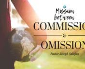 Subscribe for more Videos: http://www.youtube.com/c/PlantationSDAChurchTVnnTheme: If Christ&#39;s church doesn&#39;t follow His commission, mission becomes omission.nnTitle: Mission between Commission and OmissionnnSpeaker: Pastor Joseph SalajannnKey text: https://www.bible.com/bible/59/JHN.20.21.esvnnNotes: https://bible.com/events/644830nnDate: June 29, 2019nnTags: #psdatv #commission #mission #omission #vision #connect #grow #serve #go #vision #baptize #kingdom #strategy #missionary #missionaries #Go