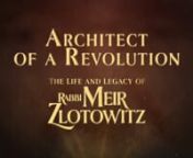 Shown at the Mesorah Legacy Dinner, June 5th, 2018nnHosted by Rabbi Nosson SchermannProduced by KolromnExecutive Producers Rabbi Gedaliah Zlotowitz and Marla RottenstriechnDirected by Chananya KramernEdited by Aliza ElmannVisual Effects by Tim Brosius and Andrej Bevec