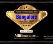 Find the best ad booking service for Bangalore via Adinnewspaper. View Assam Newspaper Classified and Display Advertisement rates, tariff, rate card and packages to book Matrimonial, Name Change, Property, Obituary, Public Notice, Recruitment, Remembrance, Court Notice, Tender Notice and many other category. You can release advertisement in nBangalore leading newspapers for any category of any newspaper of Bangalore including The Times of India, The Economic Times, The Hindu, Deccan Chronicle, B
