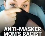 ANTI-MASKER MOM'S RACIST RANT from muslim step mom