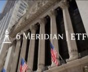 The New York Stock Exchange welcomes 6 Meridian to celebrate the launch of the first four Exchange Traded Funds by 6 Meridian (NYSE Arca: SIXH, NYSE Arca: SIXL, NYSE Arca: SIXA, NYSE Arca: SIXS).