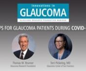 Glaucoma Research Foundation webinar recorded on April 2, 2020 - features a discussion with ophthalmologist and glaucoma specialist Terri Pickering, MD with President and CEO of the Glaucoma Research Foundation, Thomas Brunner. Website: www.glaucoma.org