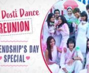 Dil Dosti Dance aka D3 has been one of the most loved dance-based fiction show. Starring Shantanu Maheshwari, Vrushika Mehta, Shakti Mohan, Kunwar Amar Singh, Sneha Kapoor, Amar Gowda, Alisha Singh, Vrinda Dawda, Archi Pratik, Lavin Gothi, Macedon Dmello, Samentha Fernandes among others, the show managed to become everyone&#39;s favourite in no time. The team were not just great friends onscreen but also off-screen, with dance being their first love. For our Friendship&#39;s Day special, we have the tea