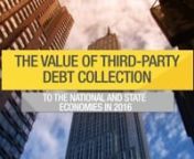 To measure the annual impacts of third-party debt collection on the national and state economies, ACA International commissioned global advisory firm Ernst &amp; Young to conduct a survey in Summer of 2017. This short video highlights the key findings and statistics.nnTo learn more about this survey, go to http://www.acainternational.org