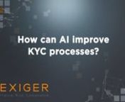 Artificial Intelligence (AI) has promised to overhaul KYC processes – but not without its skeptics.  With pressure from Boards and shareholders to control spiraling compliance costs, unsustainable workflows, and the threat of personal liability – it is now vital for compliance officers to find a better way. nnAI-based technologies can provide more robust diligence that efficiently highlights areas of real risk and substantially reduces the cost of cumbersome manual processes. nnIn th