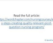 Easy Steps to Creating Quality and Relevant PICOT Question for Nursing ProgramnnArticle highlights:nn1. Half-baked nurses are future’s potential hazards.n2. PICOT is an acronym that encompasses different medical parameters.n3. Creating a good PICOT question is crucial to your research.n4. Age, sex, race, and health status are used by a nurse to define their patient or population.n5. A nurse has to identify the right intervention for their patient.n6. Nurses are expected to have a clue to alter