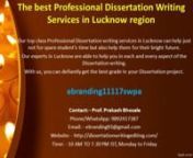 Our top class Professional Dissertation writing services in Lucknow can help just not for spare student’s time but also help them for their bright future. nOur experts in Lucknow are able to help you in each and every aspect of the Dissertation writing. nWith us, you can defiantly get the best grade in your Dissertation project. n nebranding11117swpann Contact: - Prof. Prakash BhosalenPhone/WhatsApp: 9892417387nEmail: - ebranding93@gmail.com nWebsite: - http://dissertationwritingediting.com/nT