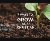 7 Ways to Grow as a Christian Khmer from khmer 7