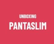 PantaSlim UNBOXING from panta