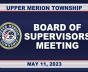 UPPER MERION TOWNSHIP BOARD OF SUPERVISORSnMAY 11, 2023 BUSINESS MEETING ~ 7:00 PMnAGENDAn1. Meeting Called to Order.n0:00:18n2. Pledge of Allegiance.n0:00:35n3. Roll Call.n0:04:02n4. Meeting Minutes: April 13, 2023 – Workshop MeetingnApril 13, 2023 – Business Meetingn0:00:54n5. Chairman’s Comments:n0:04:26n6. Citizen Board Vacancies:n0:05:12n7. New Business:n0:06:28nA. National Public Works Week Proclamation (May 21 – 27, 2023)n0:10:06nB. Presentation by the Board of Community Assistanc