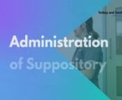 Administration of Suppository from suppository administration