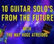 10 Guitar Solo&#39;s From The Future (with the Way Huge Atreides) &amp; 10 Different GuitarsnnBig Thanks to @AlgamBenelux for sending me this awesome pedal. It was a lot of fun to experiment with this unique pedal, and record this video!nnThe @MrWayHugeAtreides Analog Weirding Module,offers a kaleidoscope of organic synth-like tones, generating an explosion of growly sub-octave, expressive vocal envelope, swooshing phase, and gnarly fuzz.nnTHE LONG STORYnA beginning is the time for taking the
