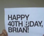 Today Brian Nishii is 40 years young!His friends and family all over the world agreed to surprise him with this video birthday greeting!We love you, Brian!
