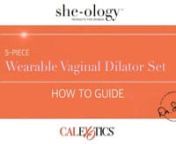 Today we&#39;re going to be discussing how to use the She-ology five-piece wearable vaginal dilator set. This wearable dilator set is the first of its kind because it allows you to be as active as you want while helping revive your vaginal strength and comfort and improving women’s health and wellbeing. nnTo get started, find a quiet place where you can be alone. Wash your hands with soap and warm water. Now get into a comfortable position and then relax your pelvic floor muscles by taking some de