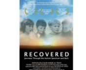 Trailer for RECOVERED Journeys Through the Autism Spectrum and Back, a documentary by Dr. Doreen Granpeesheh and Michele Jaquis. It is an amazing true story of four children who recovered from the Autism Spectrum after receiving treatment from the Center for Autism and Related Disorders (CARD). nnfor more info at IMDB: http://www.imdb.com/title/tt1086875/?ref_=fn_al_tt_1navailable for sale or rent on Amazon: http://www.amazon.com/s/ref=nb_sb_noss?url=search-alias%3Daps&amp;field-keywords=recover