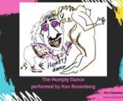 The Humpty Dance performed by Ken Rosenbergnfor The Ken Rosenberg Variety Hour nBuzz Ware Village Center, Arden, Delaware • October 14. 2016nKen Chameleon Productions, www.whaleband.com/marchingnnwith AQUAFUNK • guitar-Mark Wallace • bass-Craig Wetherby • drums-Scott Bradburynnvideo: Brian Wild • drawings: Flash RosenbergnnThe Humpty Dance by Shock G and Digital UndergroundnSex Packets • 1990 • Tommy Boy RecordsnOfficial Music Video: https://www.youtube.com/watch?v=PBsjggc5jHM&amp;am