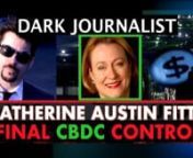CBDC BREAKTHROUGHDark Journalist Daniel Liszt goes deep with Former Assistant HUD Secretary Catherine Austin Fitts in this fascinating interview on her breakthrough Solari Report dealing with Central Bank Digital Control and the Going Direct Reset!Catherine reveals how the Central Banking Warfare model has been utilized to bring us to the brink of world dictatorship while putting a transhuma